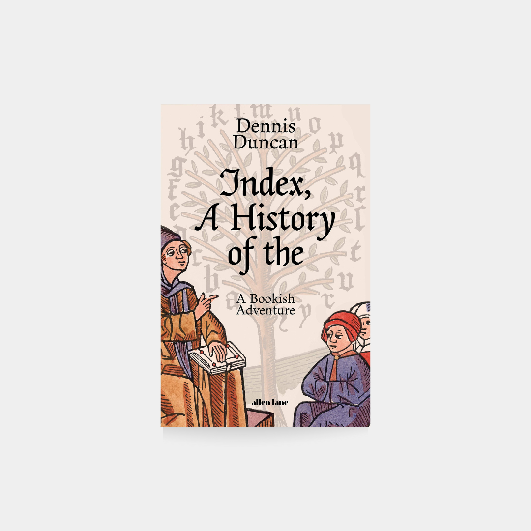 Index: A History of the – Dennis Duncan