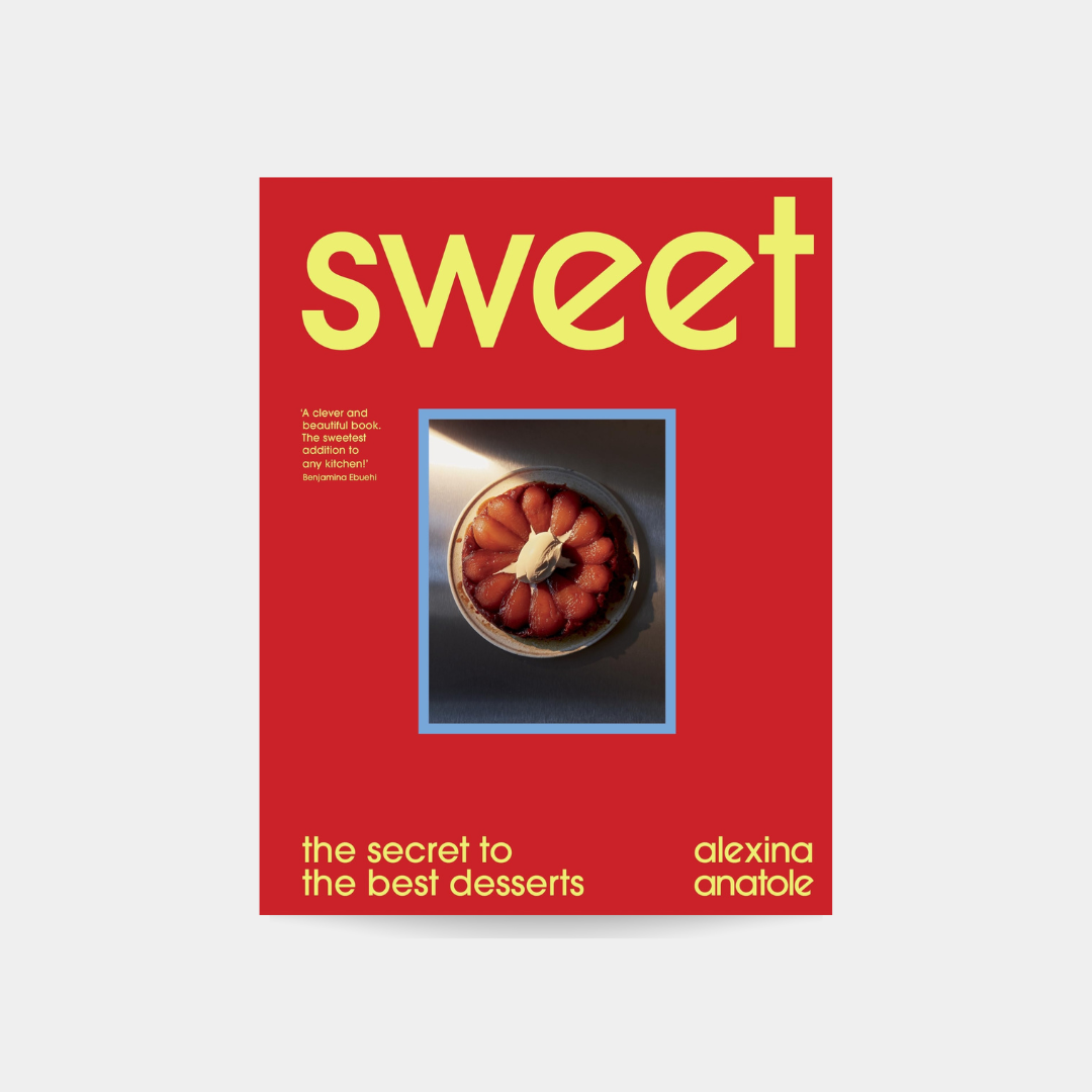 Sweet: the Secret to the Best Desserts