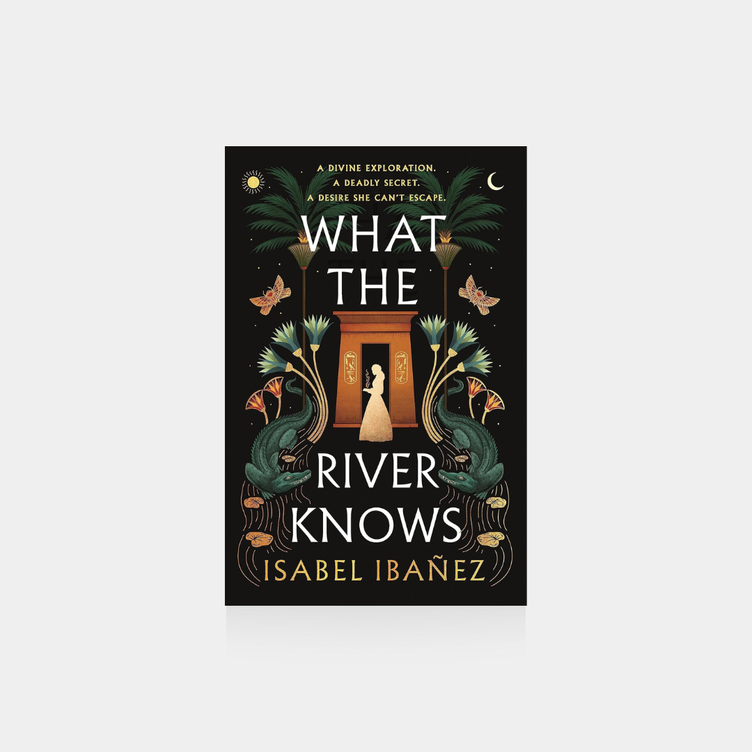 What the River Knows  - Isabel Ibanez