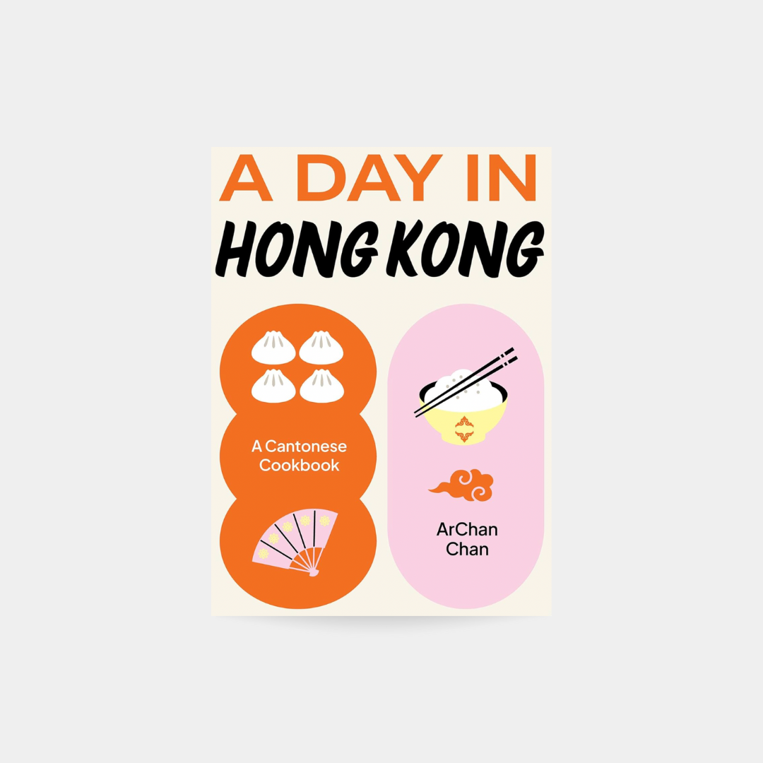 Day in Hong Kong: Cantonese Cookbook