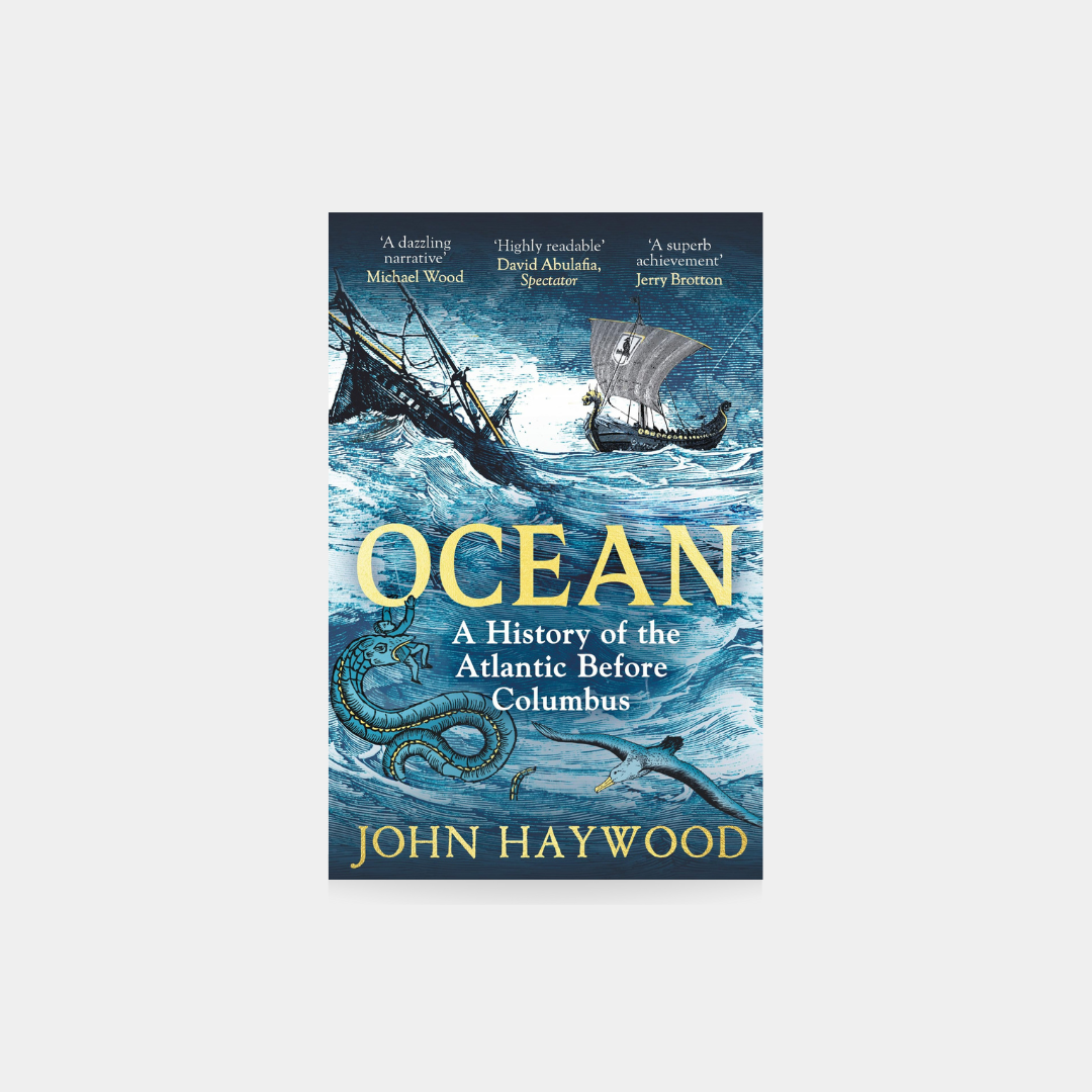Ocean: History of the Atlantic before Columbus - John Haywood