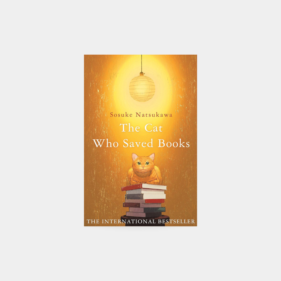 The Cat Who Saved Books - Sosuke Natsukawa