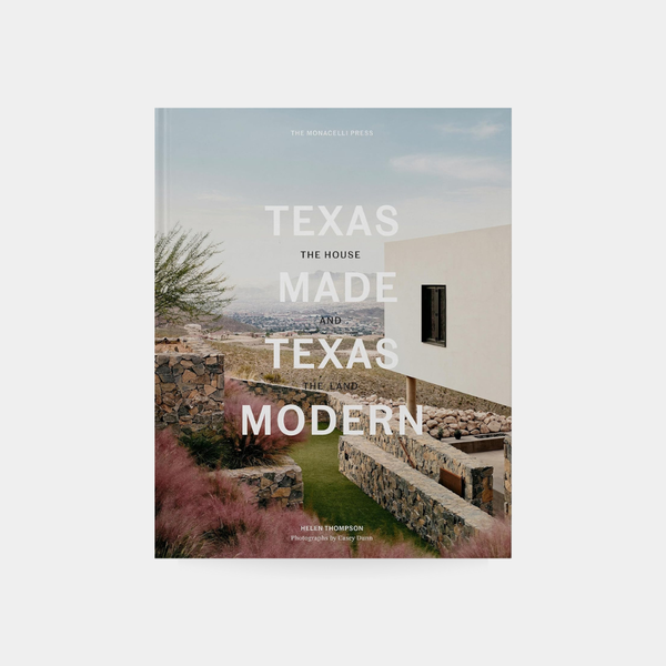 Texas Made/Texas Modern: The House and the Land