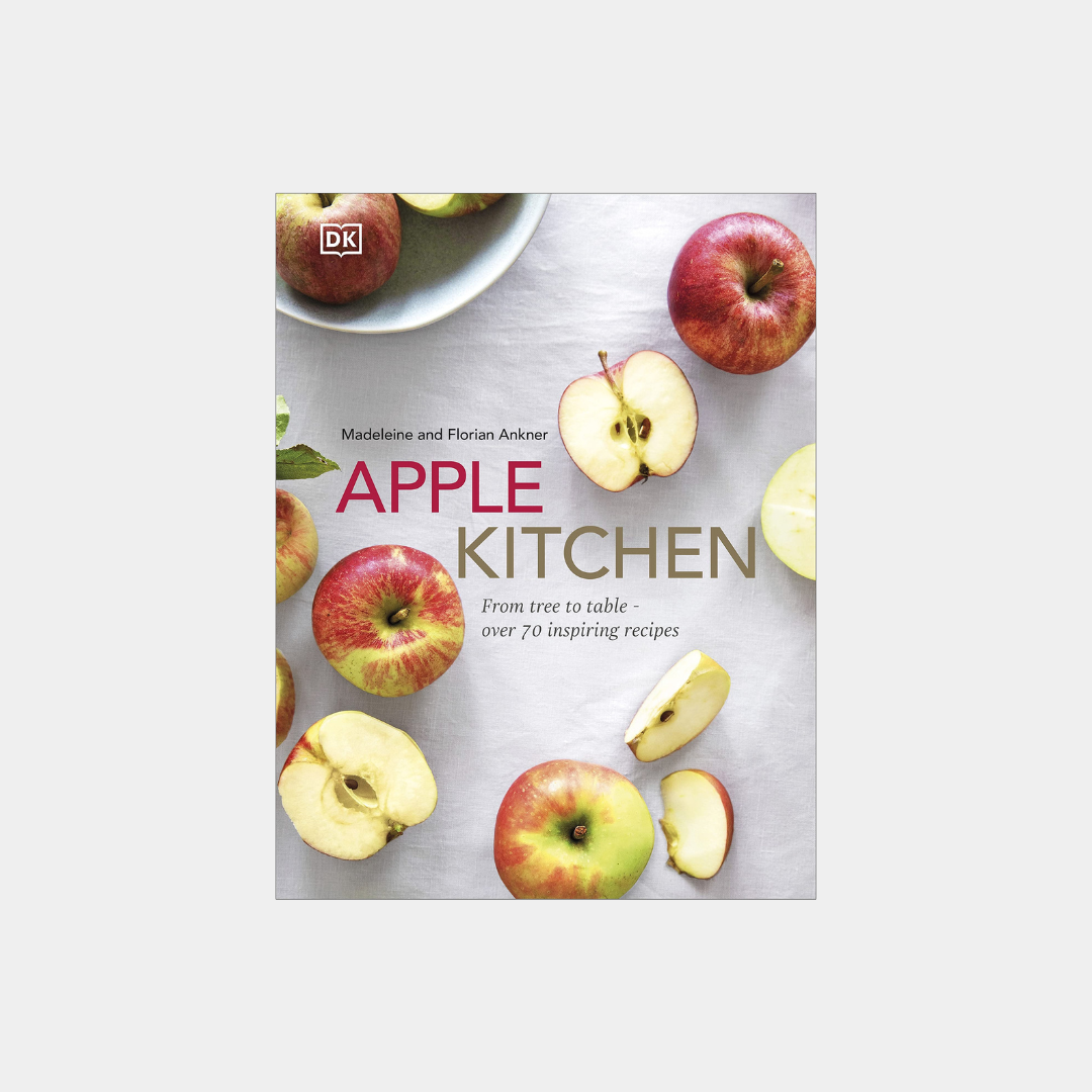 Apple Kitchen: From Tree to Table – Over 70 Inspiring Recipes