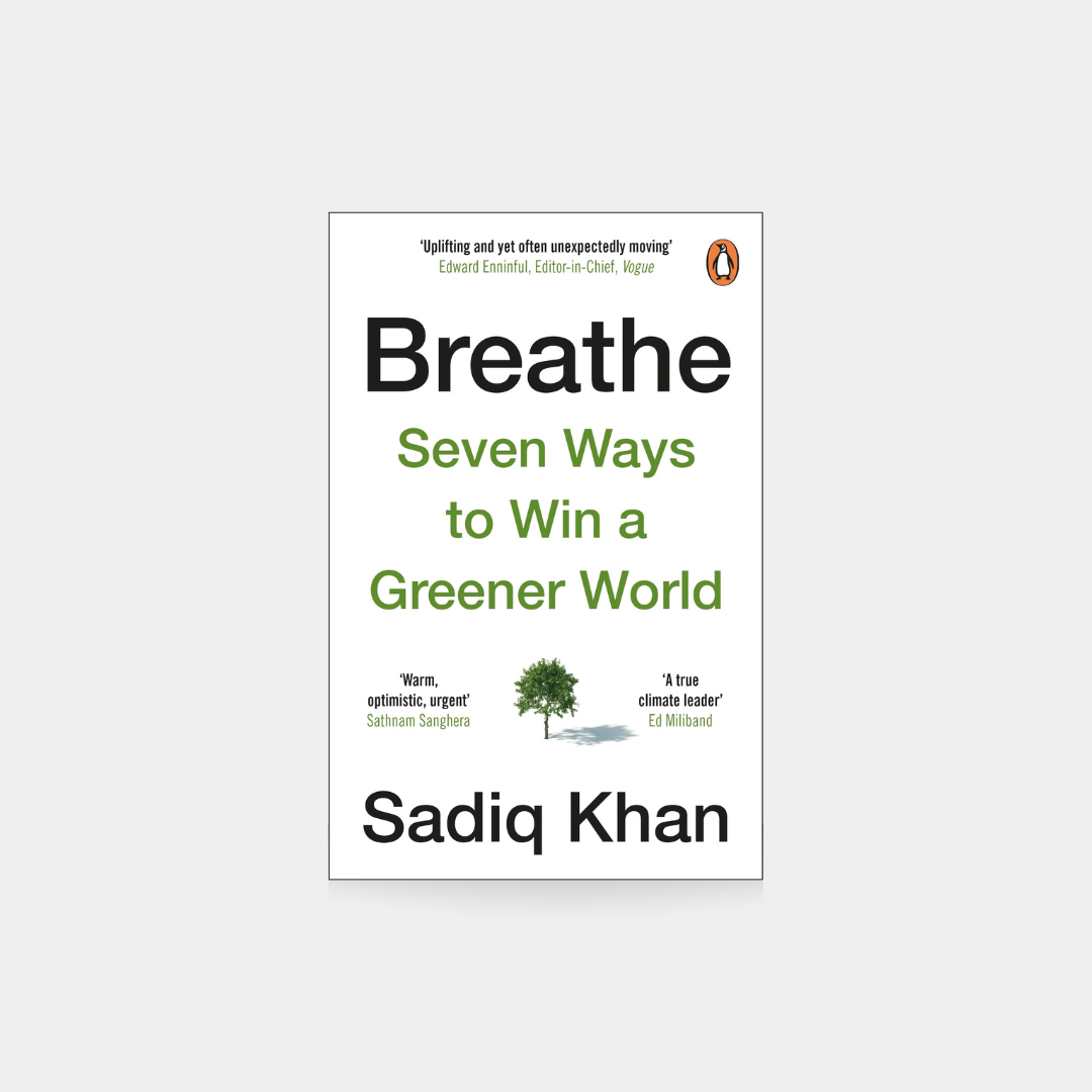 Breathe: Seven Ways to Win a Greener World - Sadiq Khan