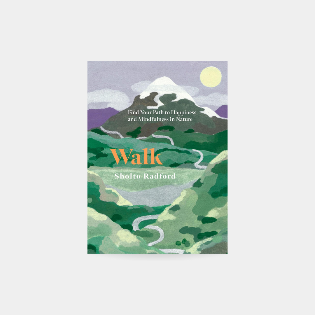 Walk: Find Your Path to Happiness and Mindfulness in Nature