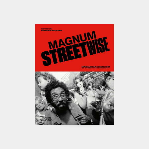 Magnum Streetwise: The Ultimate Collection of Street Photography