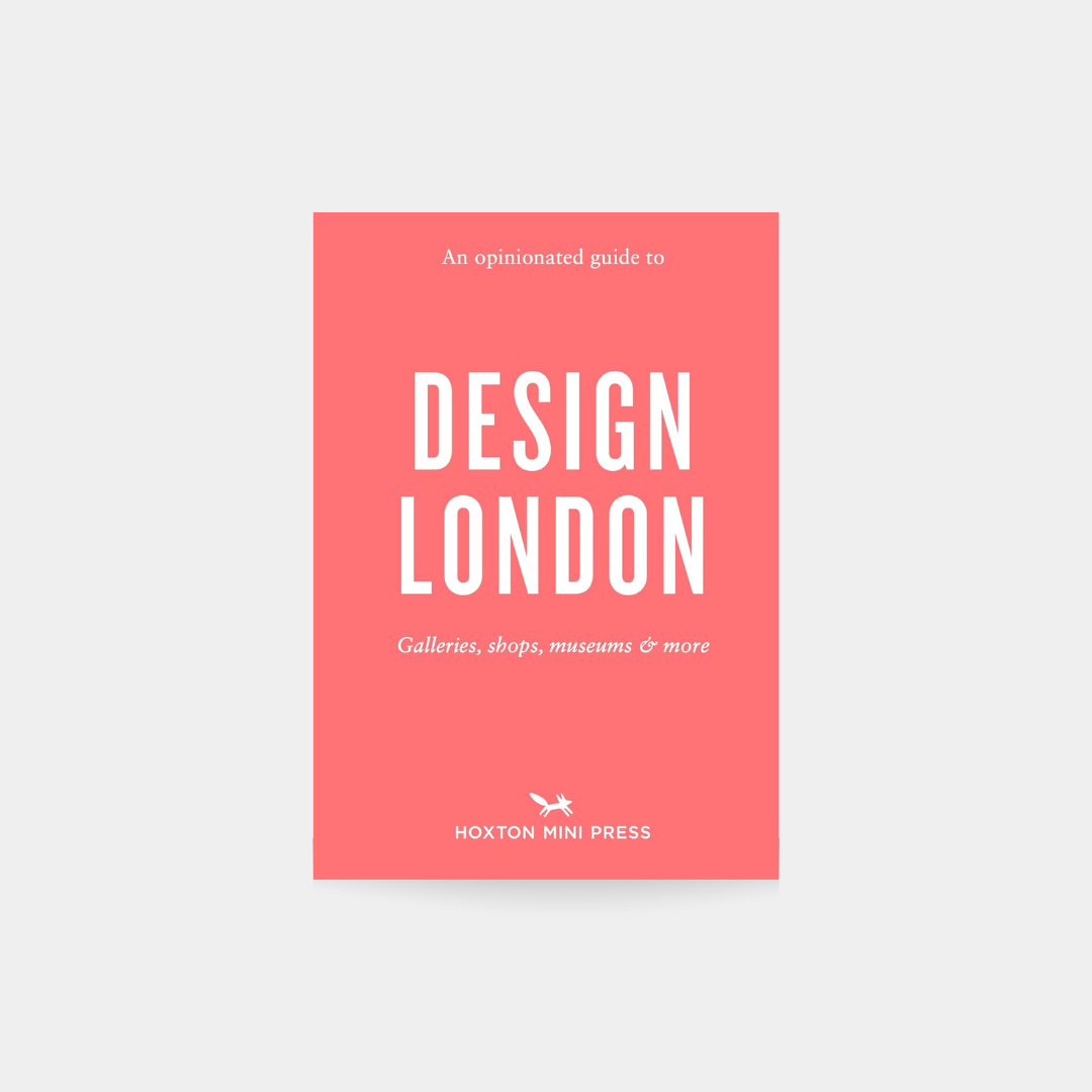 An Opinionated Guide to Design London