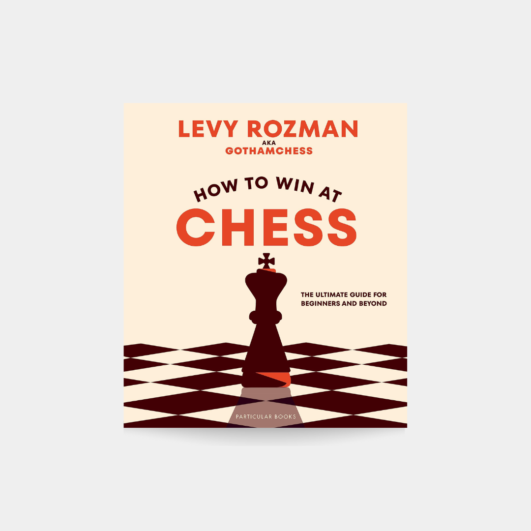 How To Win at Chess - Levy Roznan