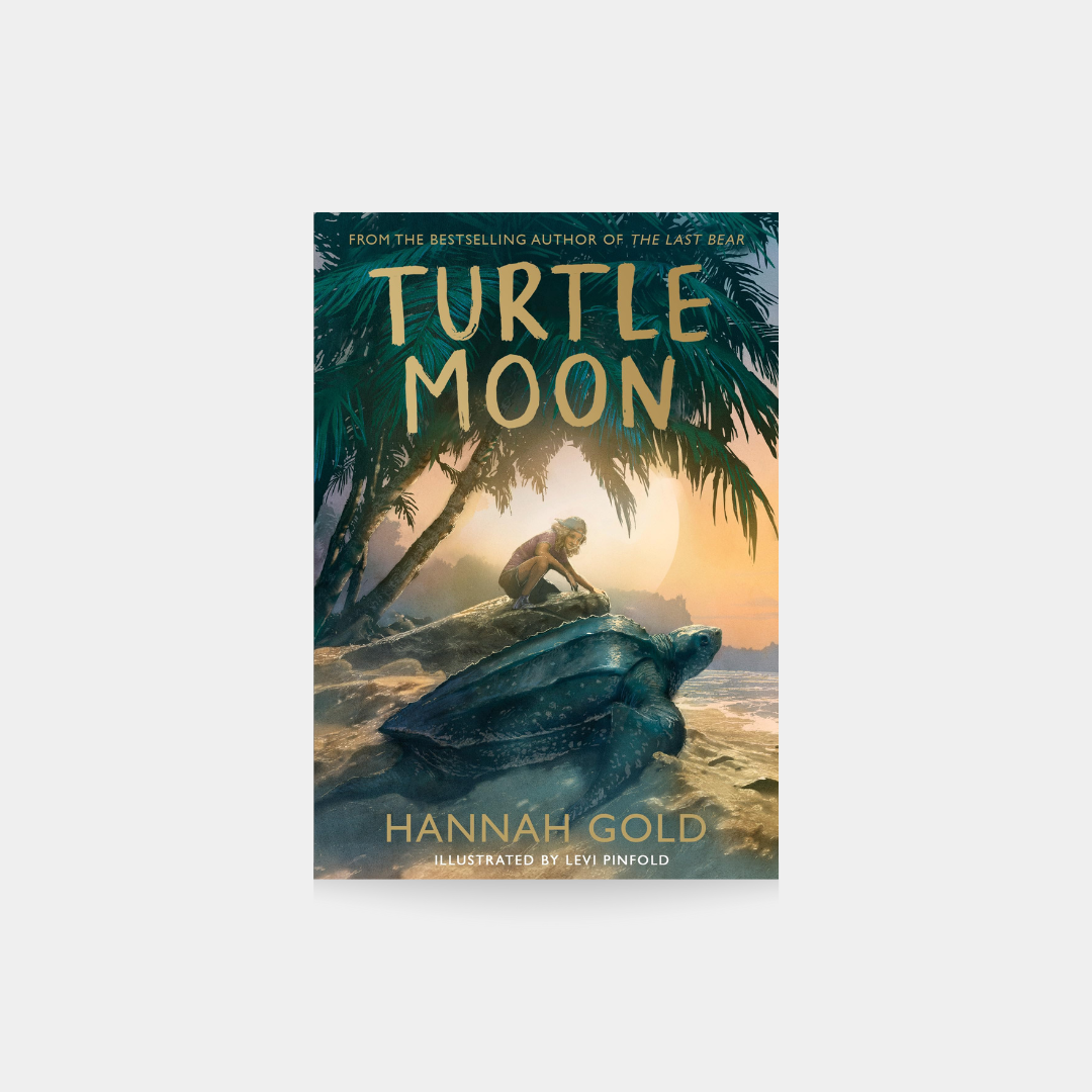 *Turtle Moon , Hannah Gold PB