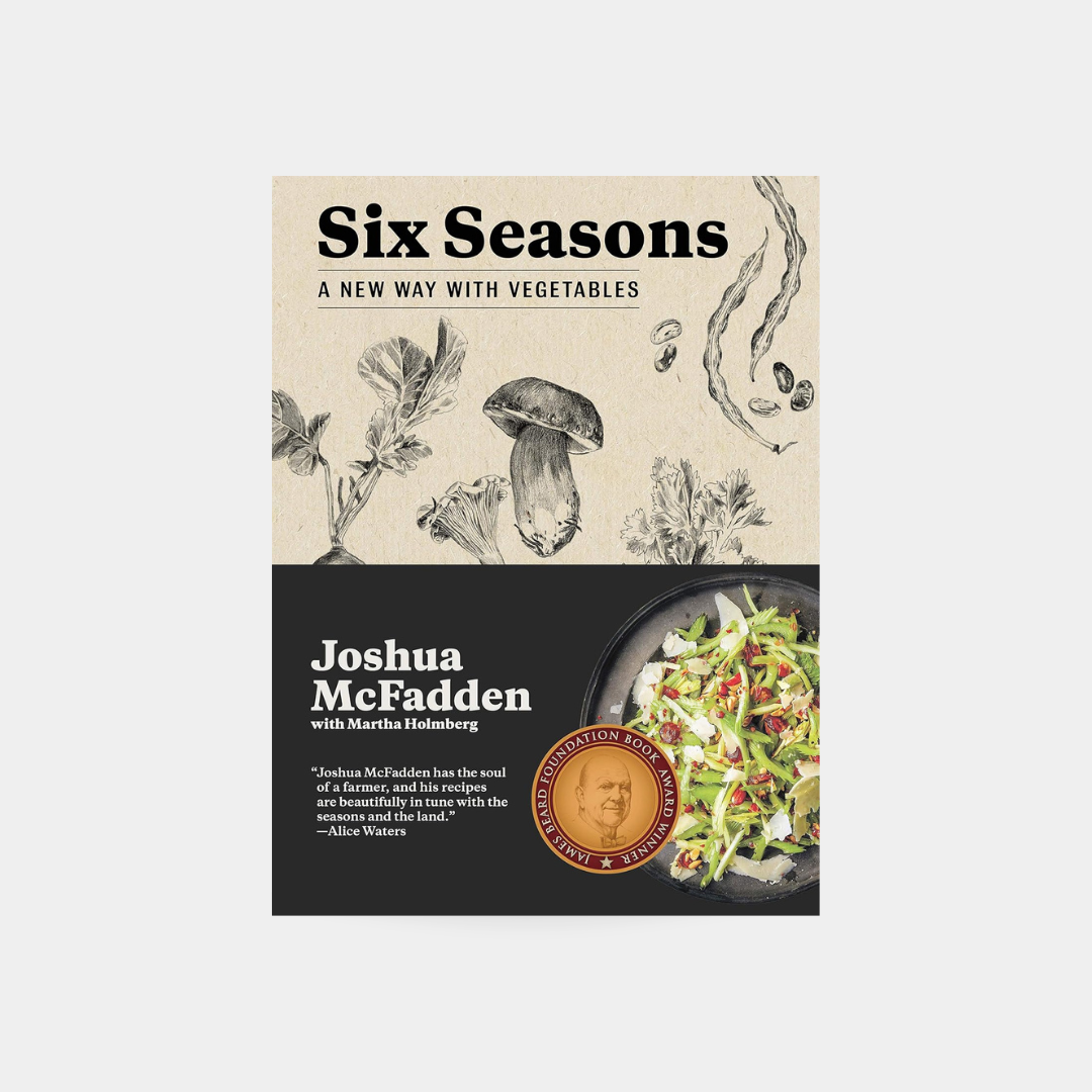 Six Seasons, A New Way with Vegetables - Joshua McFadden