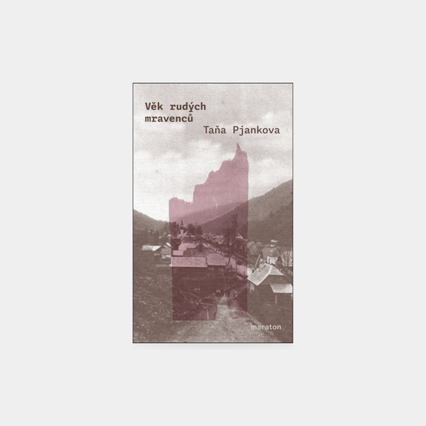 Věk rudých mravenců - Taňa Pjankova