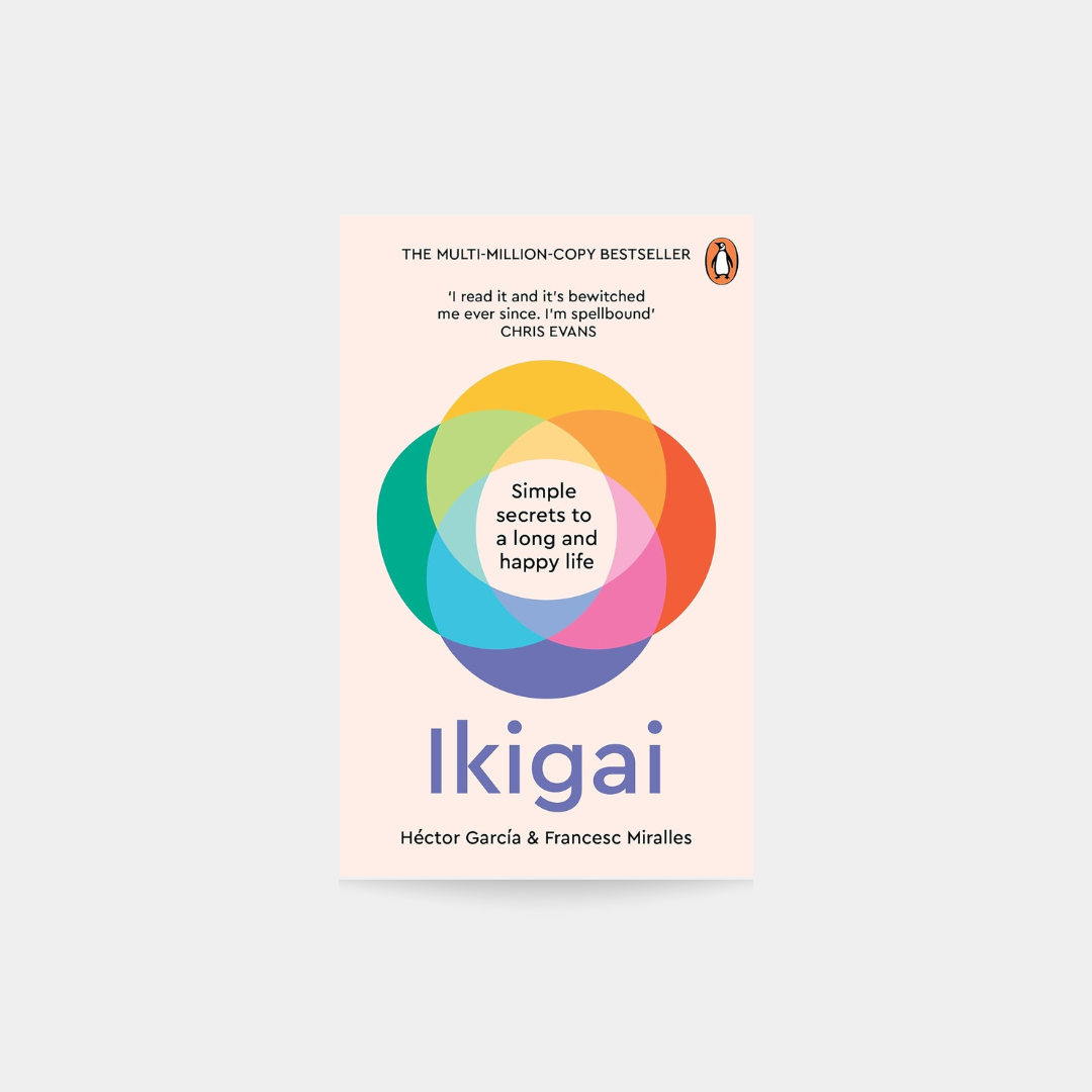 Ikigai: Simple Secrets to a Long and Happy Life - Héctor García, Francesc Miralles