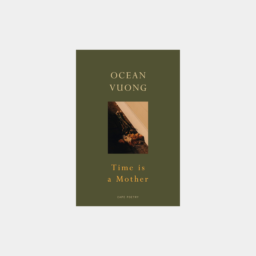 Time is a Mother - Ocean Vuong