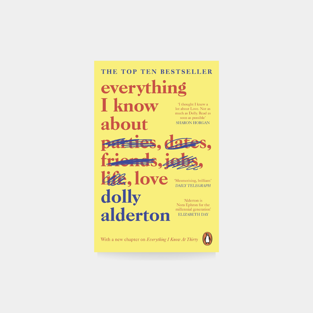 Everything I Know About Love, Dolly Alderton