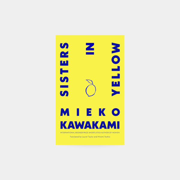 Sisters in Yellow - Mieko Kawakami