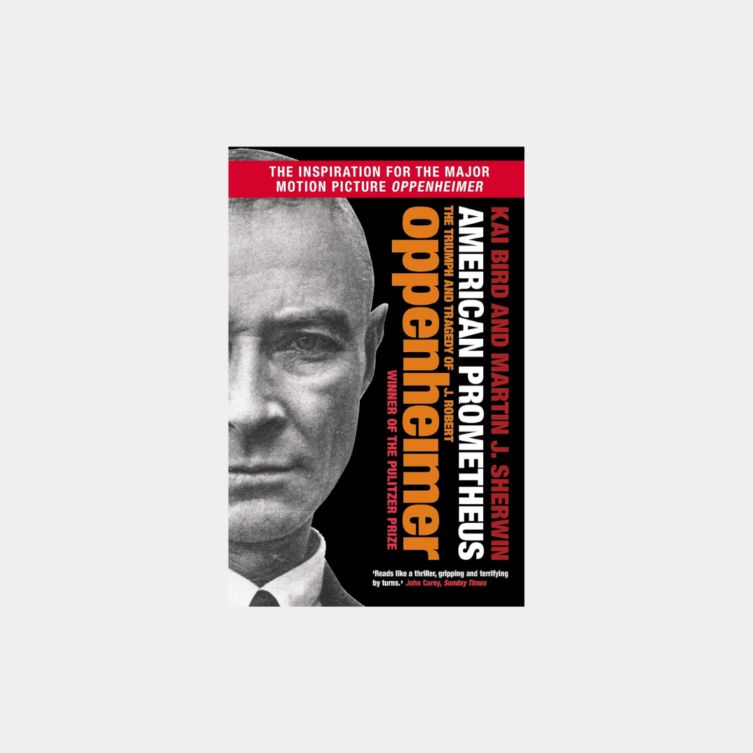 American Prometheus: The Triumph and Tragedy of J. Robert Oppenheimer