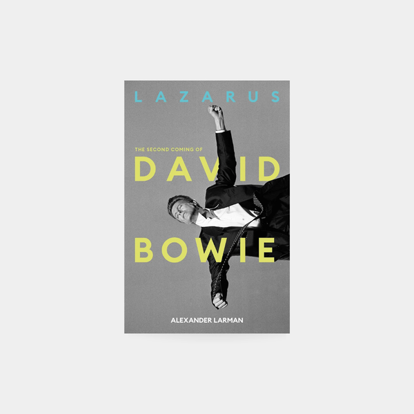 Lazarus: The Second Coming of David Bowie