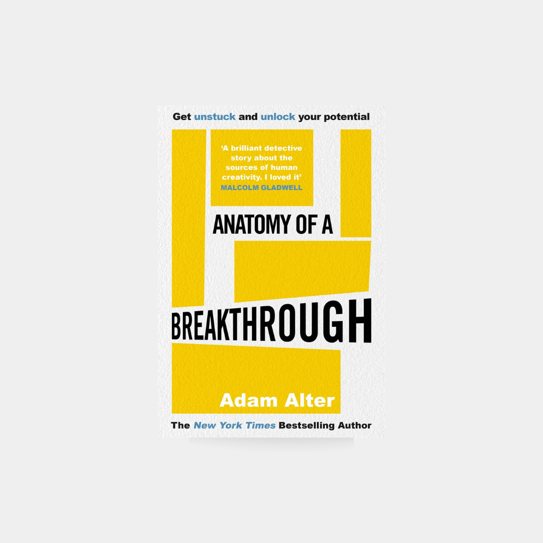 Anatomy of a Breakthrough: How to get unstuck and Unlock your potential