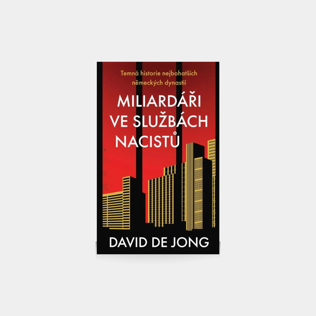 Miliardáři ve službách nacistů - David de Jong
