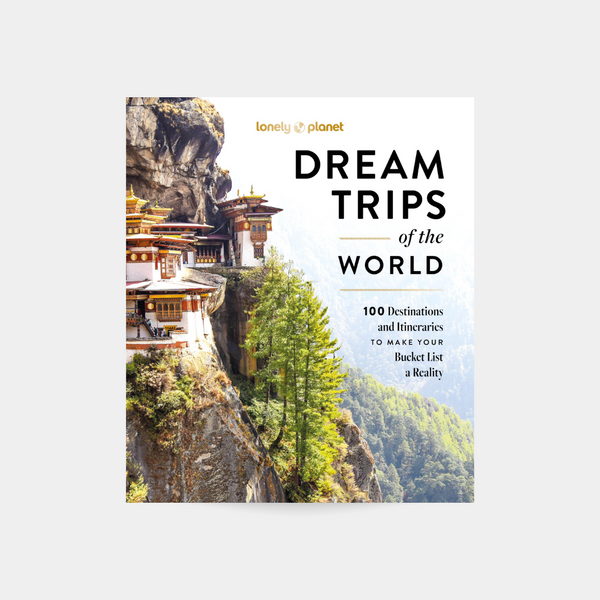 Lonely Planet Dream Trips of the World