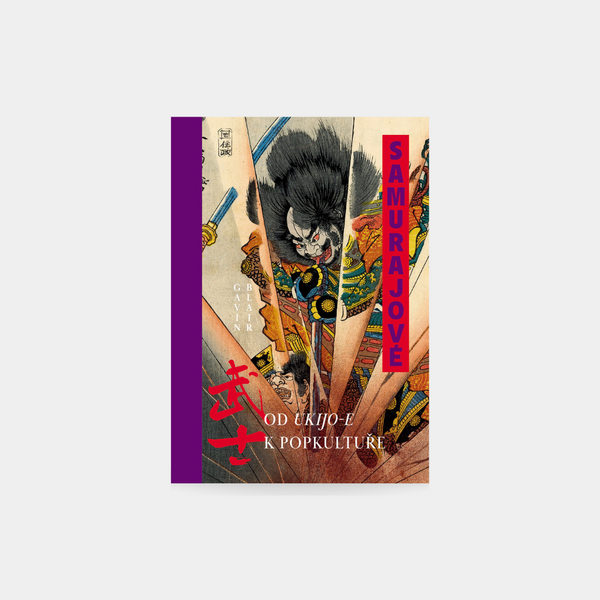 Samurajové. Od ukijo-e k popkultuře