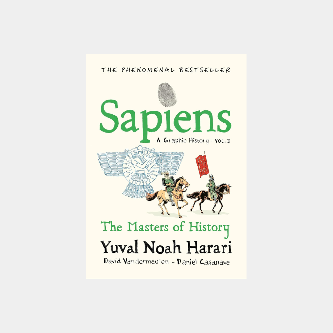 Sapiens A Graphic History, Volume 3 - Yuval Noah Harari
