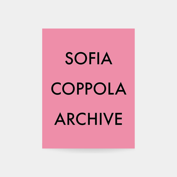 Sofia Coppola Archive 1999-2023