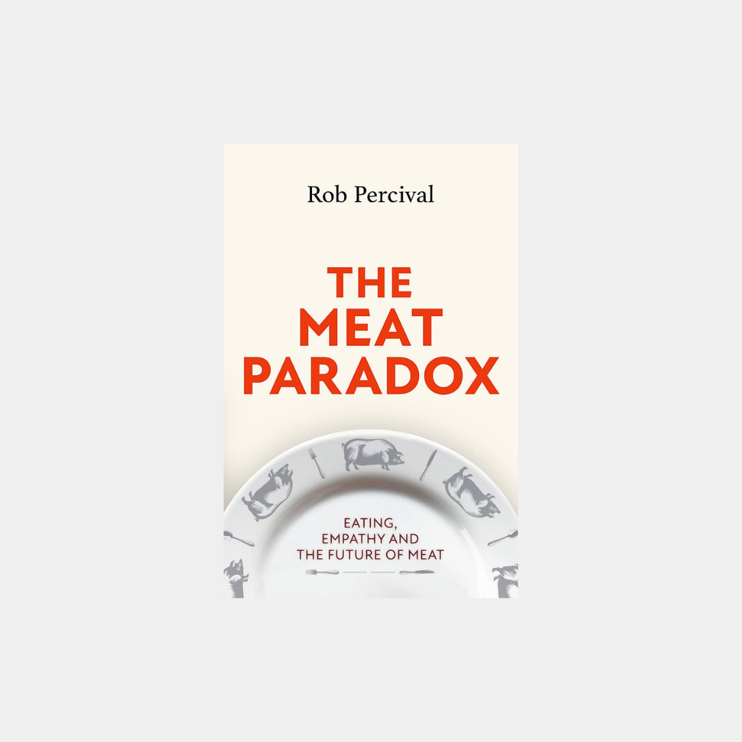 The Meat Paradox. Eating, Empathy, and the Future of Meat