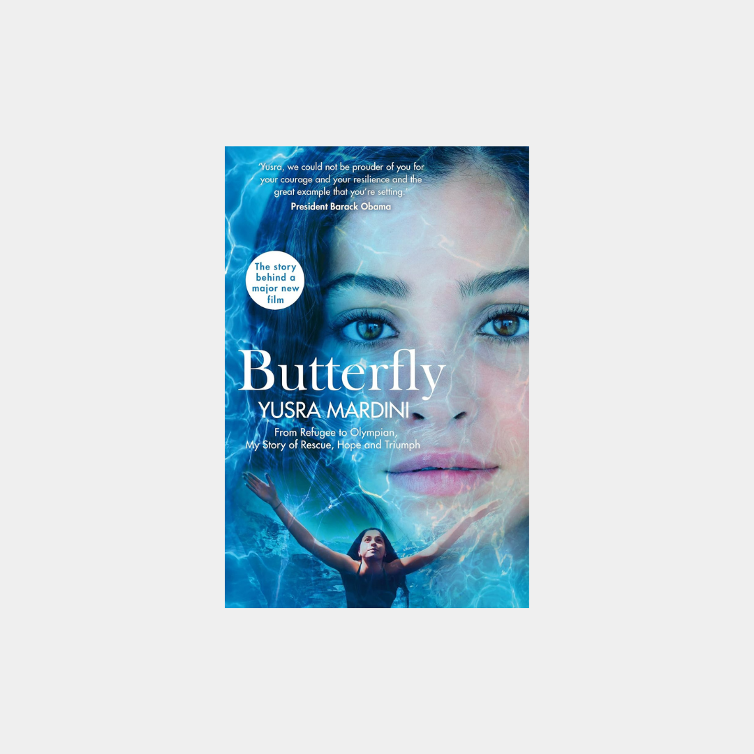 Butterfly: From Refugee to Olympian, My Story of Rescue, Hope and Triumph – Yursa Mardini