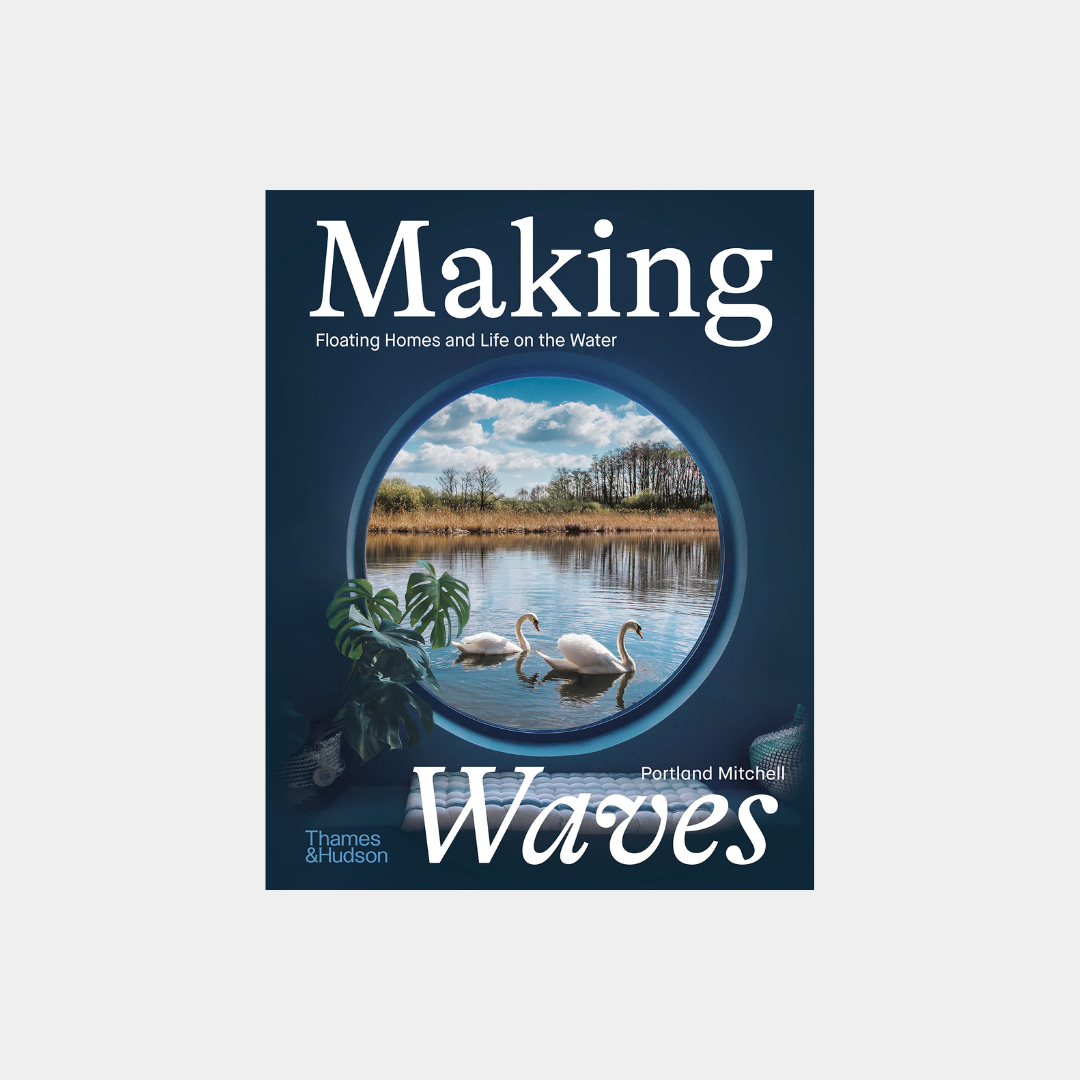 Making Waves: Boats, Floating Homes and Life on the Wate