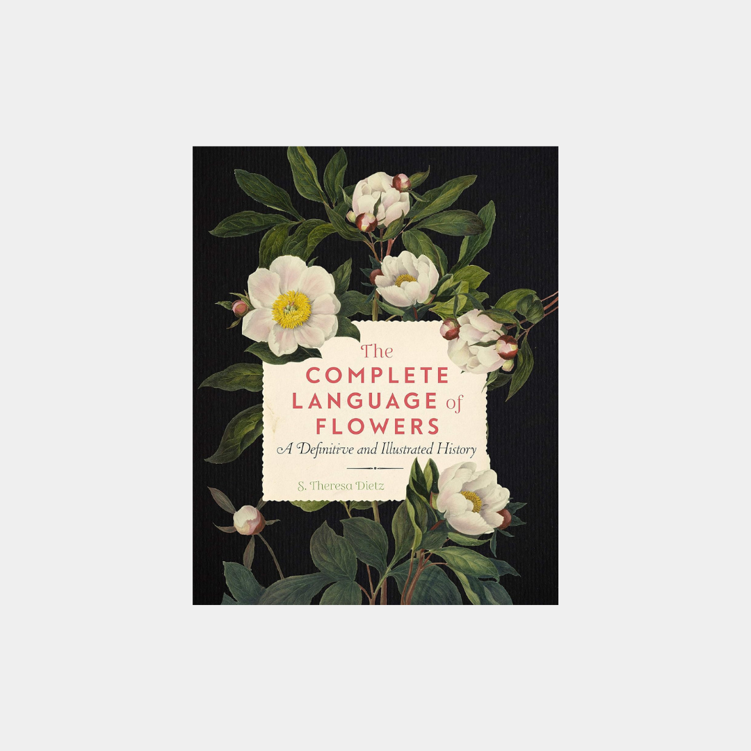 Complete Language of Flowers, A Definitive and Illustrated History