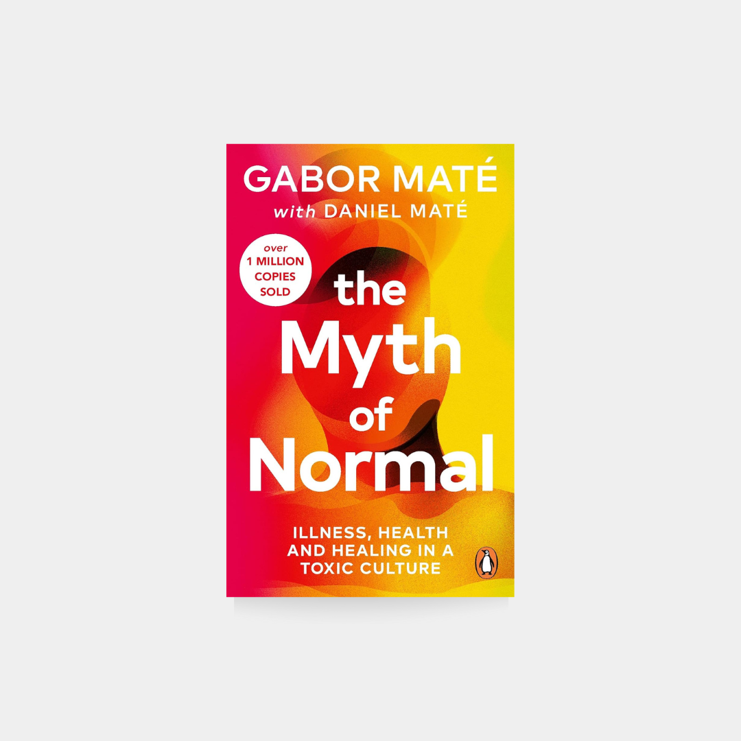 Myth of Normal - Gabor Mate, Daniel Mate
