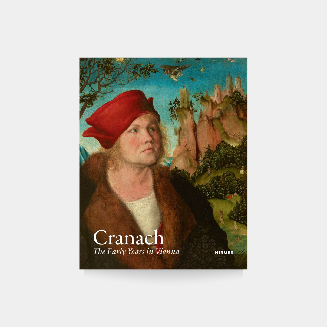 Cranach: The Early Years in Vienna