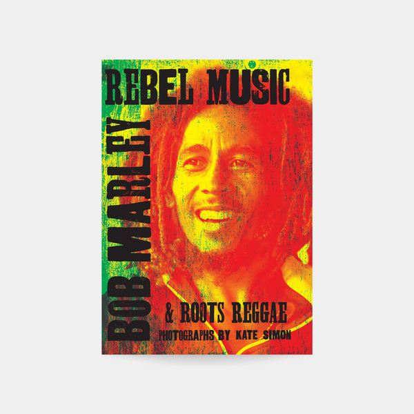 Rebel Music: Bob Marley & Roots Reggae,