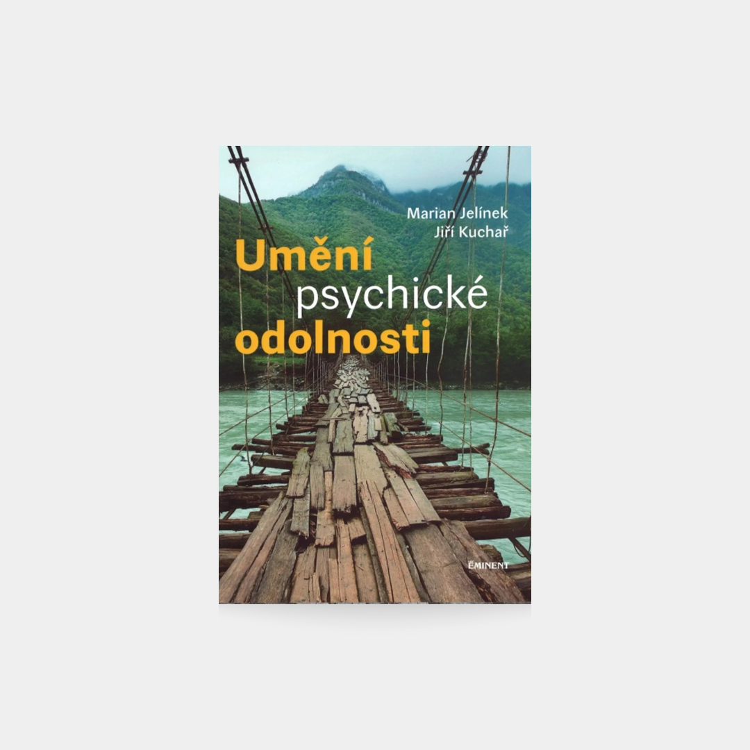 Umění psychické odolnosti - Marián Jelínek, Jiří Kuchař