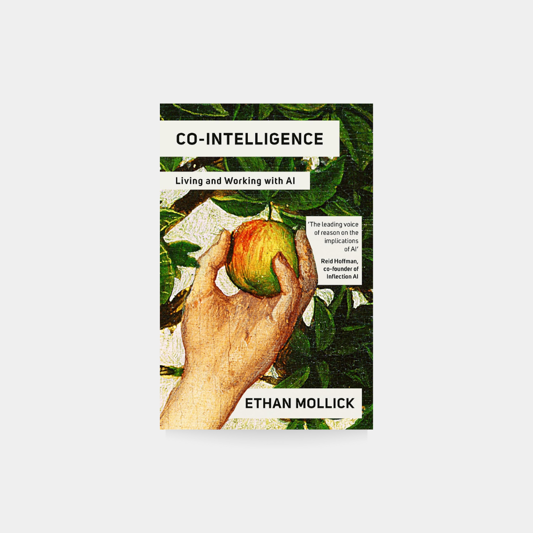 Co-Intelligence: Living and Working with AI - Ethan Mollick