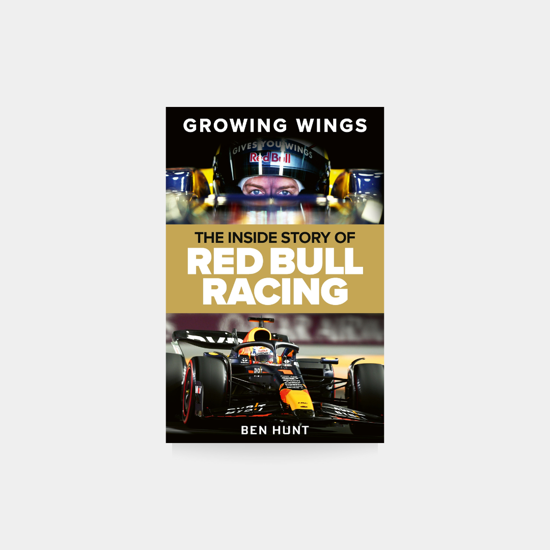 Growing Wings: The inside story of Red Bull Racing - Ben Hunt
