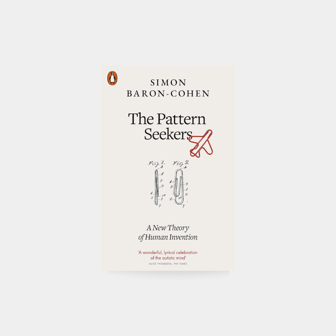 Pattern Seekers : A New Theory of Human Invention, Somin Baron-Cohen