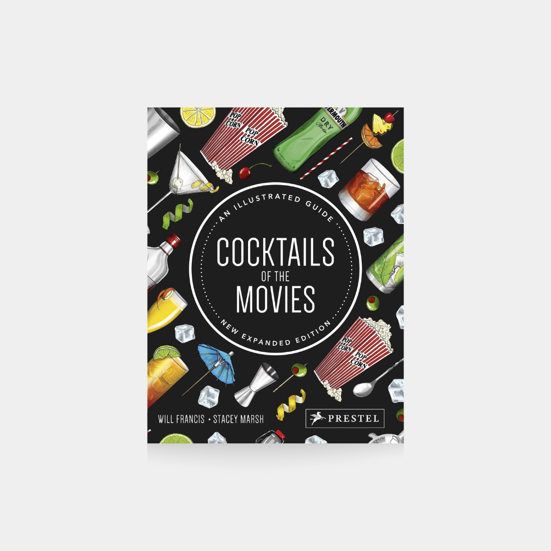 Cocktails of the Movies: An Illustrated Guide (New Expanded Edition)