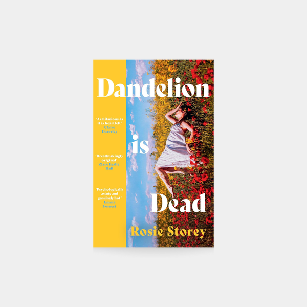 Dandelion is Dead – Rosie Storey