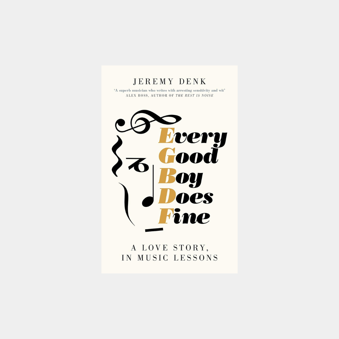 Every Good Boy Does Fine: A Love Story, in Music Lessons –⁠ Jeremy Denk