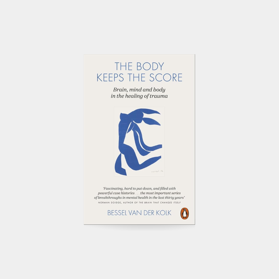 Body Keeps the Score : Mind, Brain and Body in the Transformation of Trauma