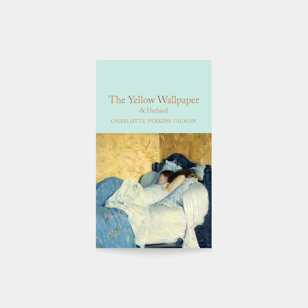 The Yellow Wallpaper & Herland - Charlotte Perkins Gilman