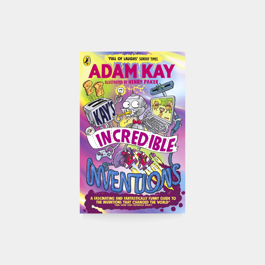 Kay’s Incredible Inventions - Adam Kay