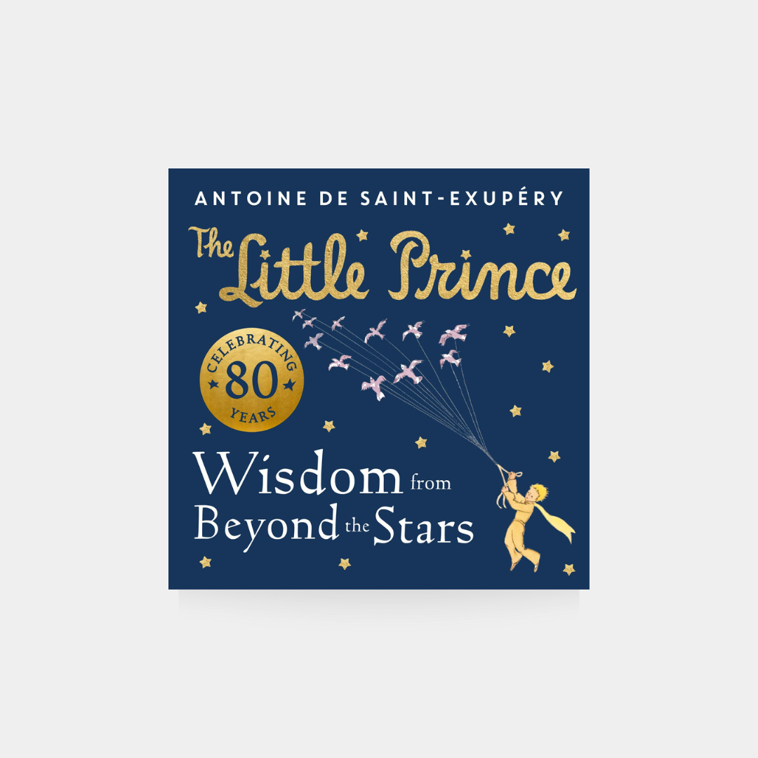 The Little Prince: Wisdom from Beyond the Stars