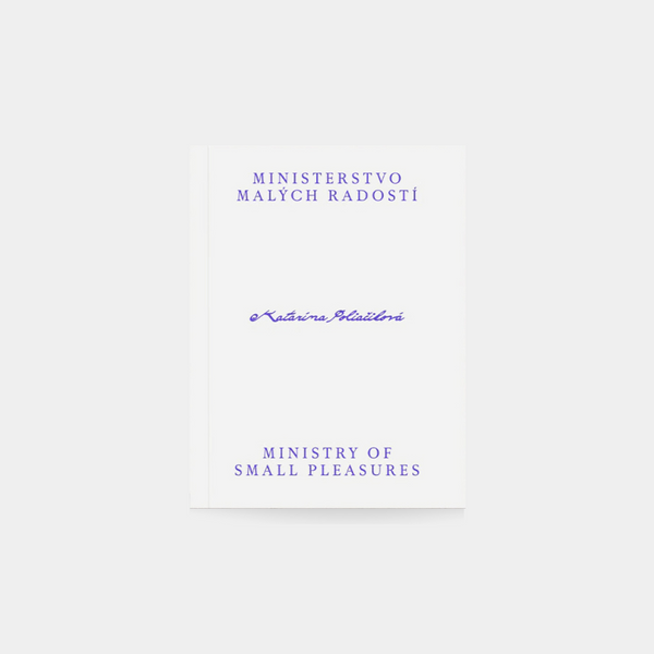 Ministerstvo malých radostí, Ministry of Small Pleasures - Katarína Poliačiková