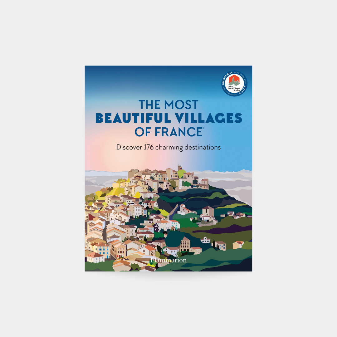 Most Beautiful Villages of France: Discover 176 Charming Destinations