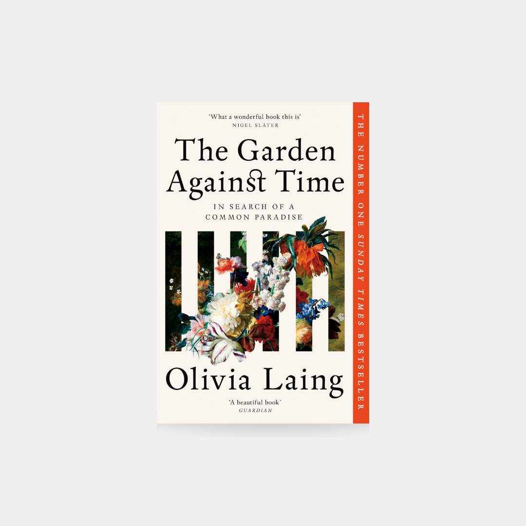 Garden Against Time - Olivia Laing
