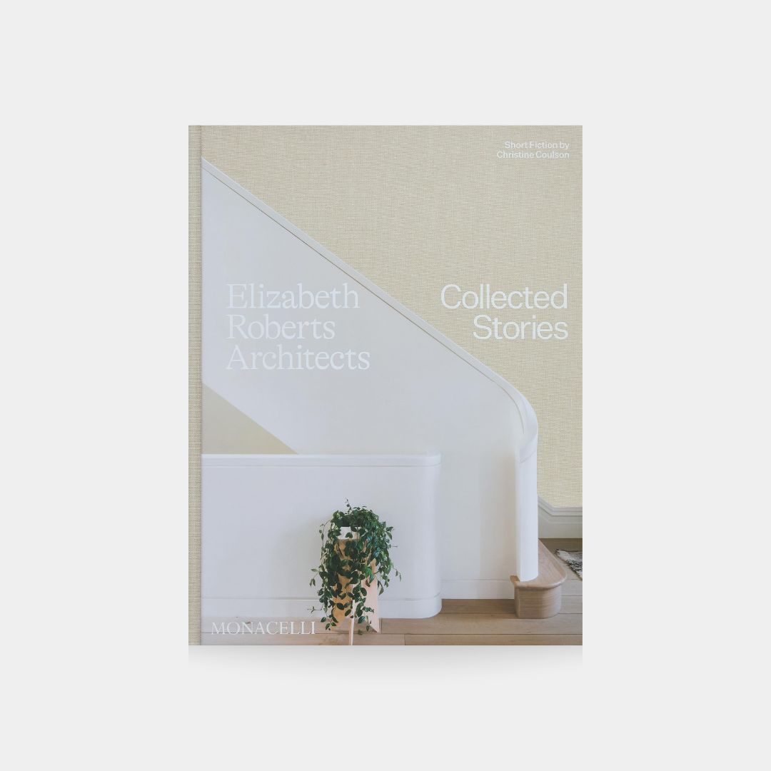 Elizabeth Roberts Architects: Collected Stories